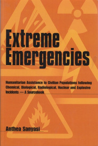 Extreme Emergencies : Humanitarian assistance to civilian populations following chemical, biological, radiological, nuclear, and explosive incidents