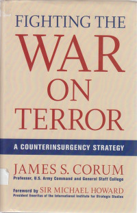 Fighting the War on Terror: a counterinsurgency strategy