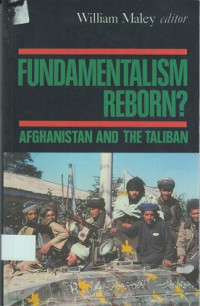 Fundamentalism Reborn: Afghanistan and the Taliban