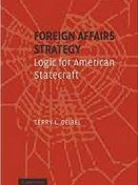 Foreign affairs strategy : logic for American statecraft