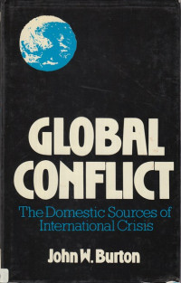 Global Conflict: The Domestic Sources of International Crisis