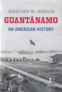 Guantánamo : An American history