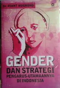 Gender dan Strategi: Pengarus-Utamaannya Di Indonesia