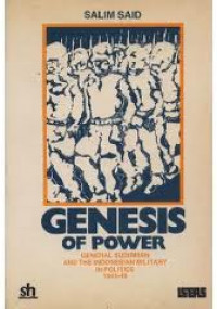 Genesis of Power : General Sudirman and the Indonesian military in politics, 1945-49