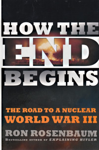 How The End Begins : The road to a nuclear World War III