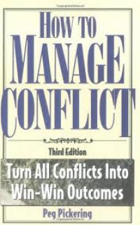 How To Manage Conflict : Turn All Conflicts Into win-win Outcomes