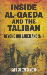 Inside Al-Qaeda and The Taliban : Beyond Bin Laden and 9/11