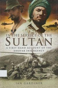 In the service of the Sultan : a first hand account of the Dhofar insurgency