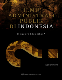 ILMU ADMINISTRASI PUBLIK DI INDONESIA