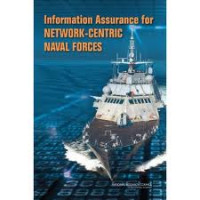 Information Assurance for Network-centric Naval Forces