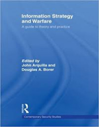 Information strategy and warfare : a guide to theory and practice