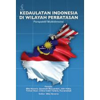 Kedaulatan Indonesia Di Wilayah Perbatasan Perspektif Multidimensi