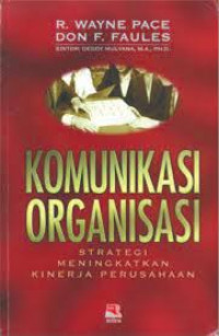 Komunikasi Organisasi : Strategi Meningkatkan Kinerja Perusahaan