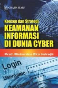 Konsep dan Strategi Keamanan Informasi Di Dunia Cyber