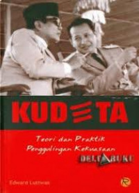 Kudeta : Teori Dan Praktek Penggulingan Kekuasaan