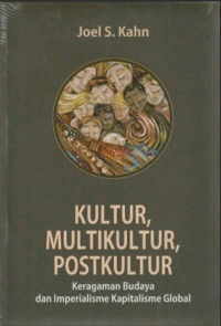 KULTUR, MULTIKULTUR, POSTKULTUR Keragaman Budaya dan Imperialisme Kapitalisme Global