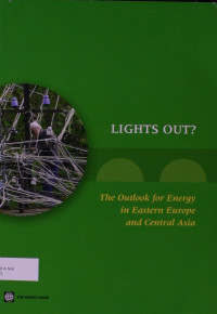 Lights Out? : the outlook for energy in Eastern Europe and the former Soviet Union