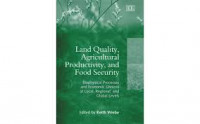 Land Quality, Agricultural Productivity, and Food Security: Biophysical Processes and Economic Choices at Local, Regional, and Global Levels