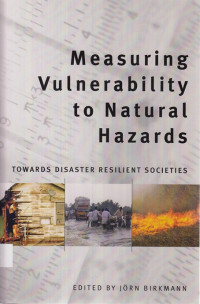 Measuring Vulnerability To Natural Hazards : Towards disaster resilient societies