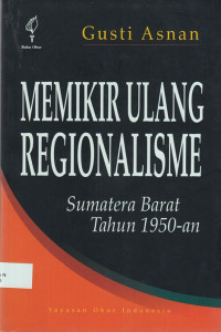 Memikir Ulang Regionalisme Sumatera Barat 1950-an