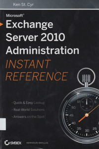 Microsoft Exchange Server 2010 Administration Instant Reference