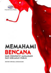 Memahami Bencana dari Perspektif manajemen dan Kebijakan Publik