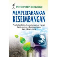 Mempertahankan Keseimbangan: Perubahan Iklim, Keanekaragaman Hayati, Pembangunan Berkelanjutan dan Etika Agama