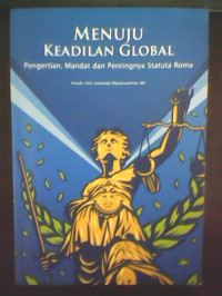 Menuju Keadilan Global: Pengertian Mandat dan Pentingnya Statuta Roma