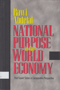 National Purpose in the World Economy : post-Soviet states in comparative perspective