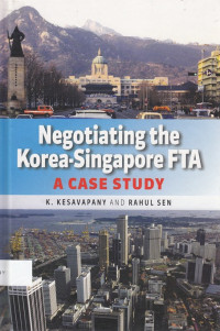 Negotiating the Korea-Singapura FTA: A Case Study