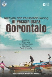 Nelayan dan Perubahan Ruang di Pesisir Utara Gorontalo: Studi kasus hak masyarakat pesisir pantai di Provinsi Gorontalo