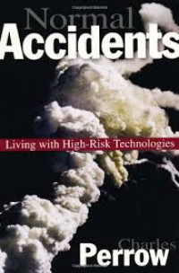 Normal Accidents : Living with High-Risk Technologies