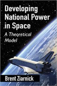 Developing national power in space : a theoretical model