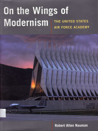 On the Wings of Modernism: the united states air force academy