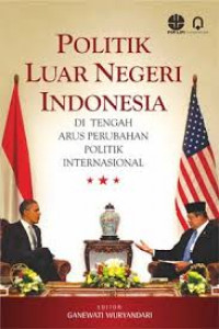 POLITIK luar negeri Indonesia di tengah arus perusahaan politik internasional