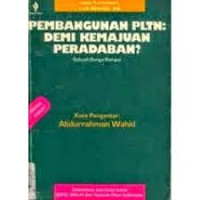 PEMBANGUNAN PLTN demi kemajuan peradaban ? sebuah bunga rampai