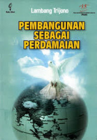 Pembangunan sebagai perdamaian : Rekonstruksi Indonesia pasca konflik