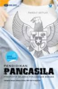 Pendidikan Pancasila Perspektif Sejarah Perjuangan Bangsa Dilengkapi dengan Undang-Undang Dasar 1945 Hasil Amandemen