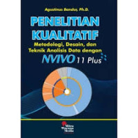 Penelitian Kualitatif : Metodologi, Desain, dan Teknik Analisis Data dengan NVivo 10