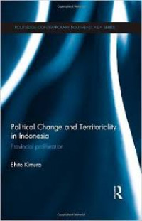 Political change and territoriality in indonesia : privincial proliferation