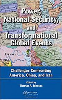 Power, national security, and transformational global events : challenges confronting America, China, and Iran