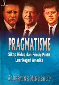 Pragmatisme : sikap hidup dan prinsip politik luar negeri Amerika