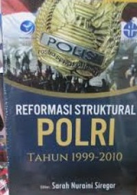 REFORMASI struktural POLRI tahun 1999-2010