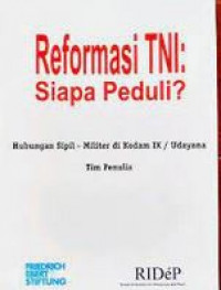 Reformasi TNI: Siapa Peduli? hubungan sipil-militer di Kodam IX/Udayana