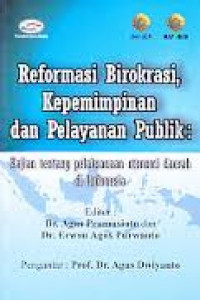 Reformasi birokrasi, Kepemimpinan dan pelayanan publik : Kajian tentang pelaksanaan otonomi daerah di Indonesia