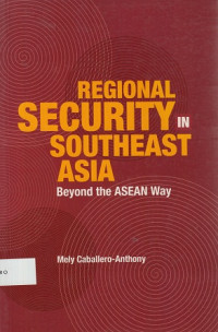 Regional Security in Southeast Asia: Beyond the ASEAN Way