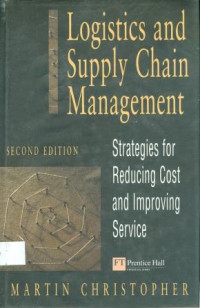 Logistics and Supply Chain Management: Strategies for Reducing Cost and Improving Service