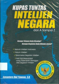 Kupas Tuntas Intelijen Negara dari A sampai Z