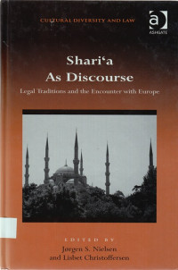 Shari'a as Discourse: Legal traditions and encounter with europe