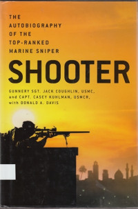 Shooter: the autobiography of the top-ranked marine sniper